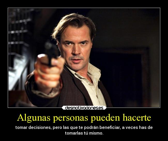 Algunas personas pueden hacerte -