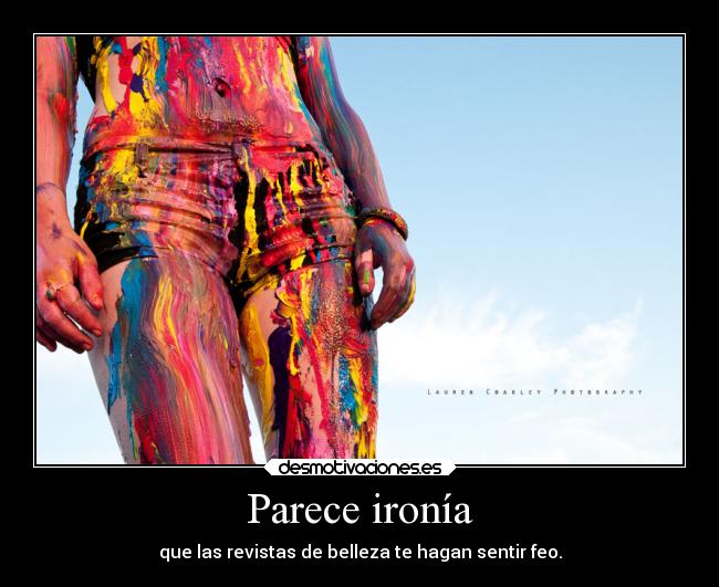 carteles sentimientos sociedad belleza fealdad prejuicios revistas interior primercartelserioenmuchotiempo desmotivaciones