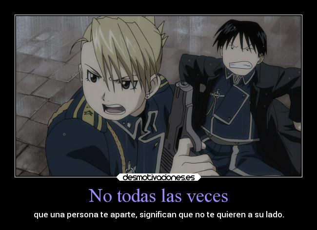 No todas las veces - que una persona te aparte, significan que no te quieren a su lado.