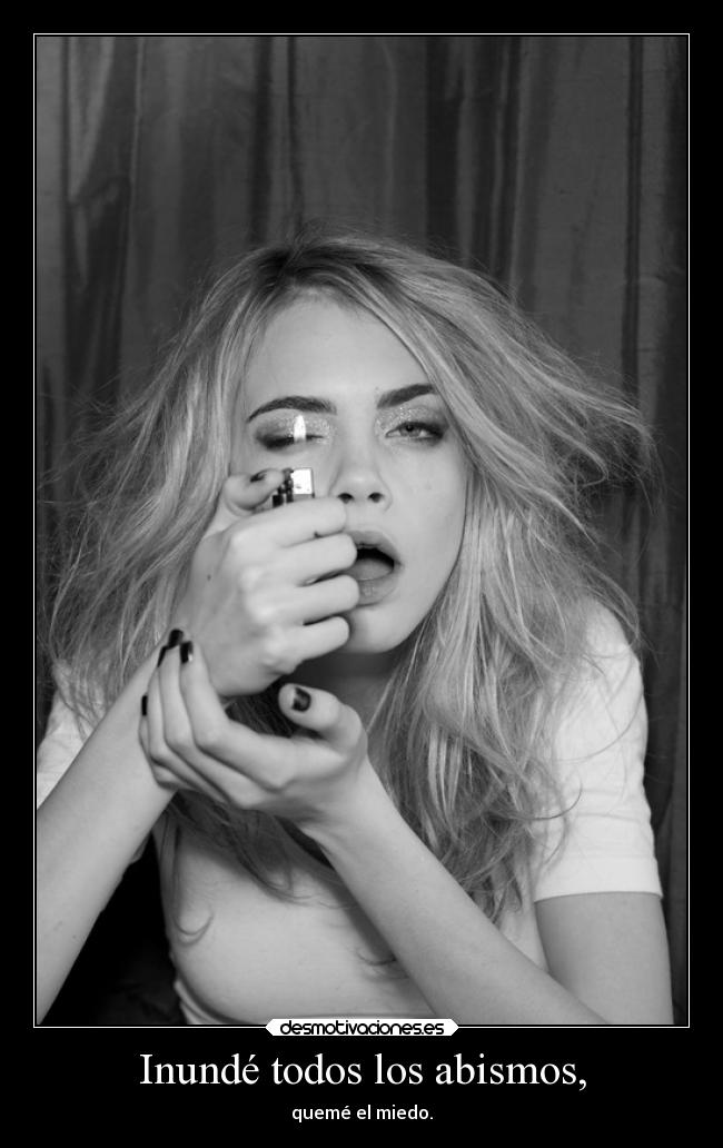 Inundé todos los abismos, -