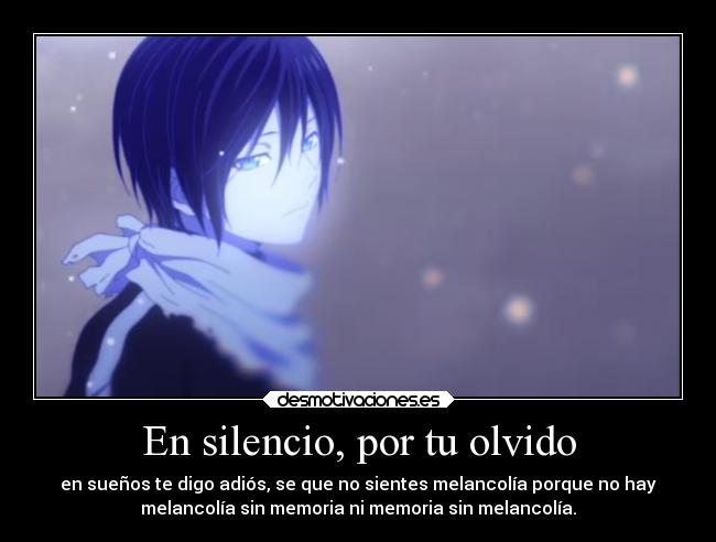 En silencio, por tu olvido -