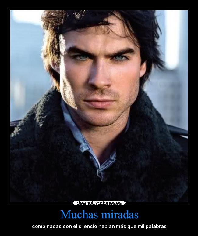 Muchas miradas - combinadas con el silencio hablan más que mil palabras