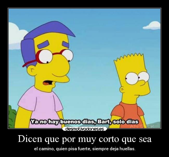 Dicen que por muy corto que sea - 