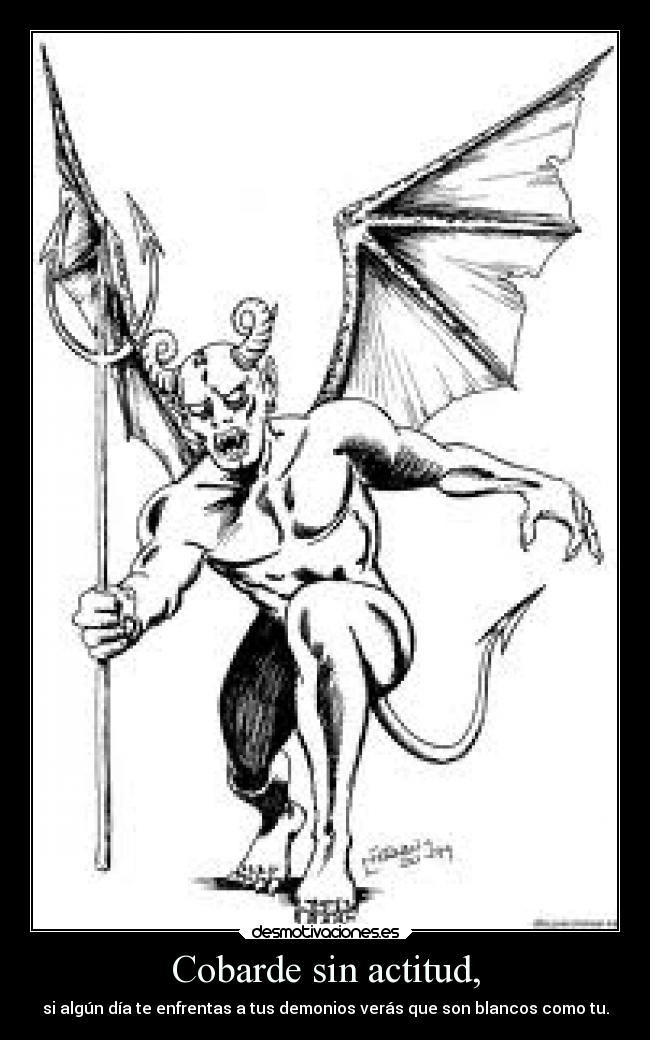 Cobarde sin actitud, - 