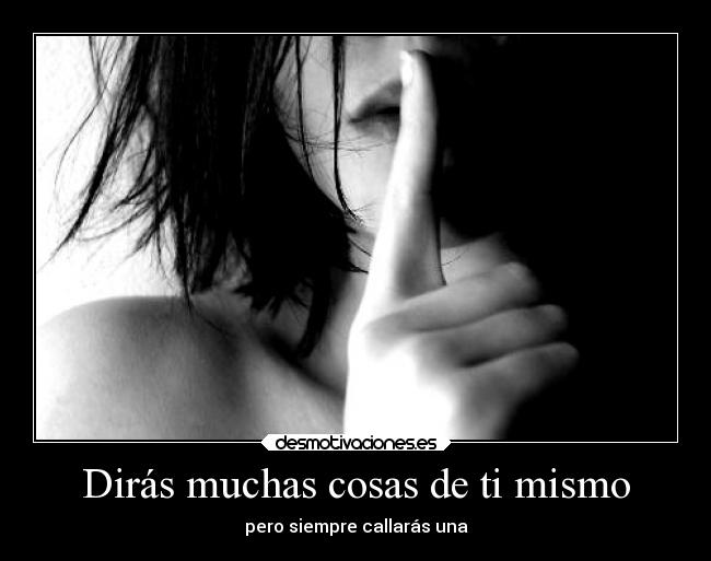 Dirás muchas cosas de ti mismo - 