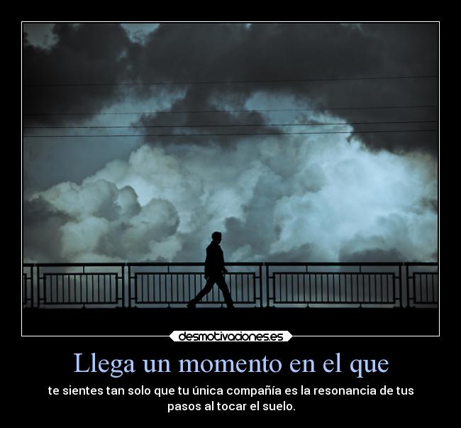 Llega un momento en el que -