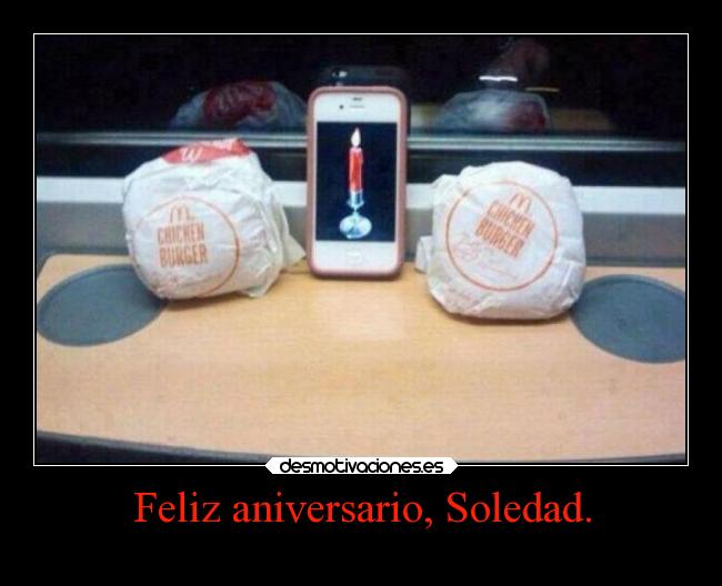 Feliz aniversario, Soledad. -
