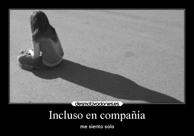 Incluso en compañía -