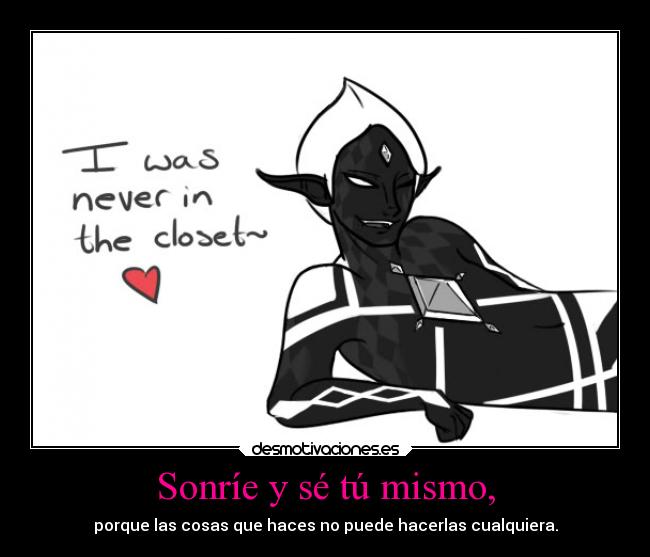 Sonríe y sé tú mismo, - 