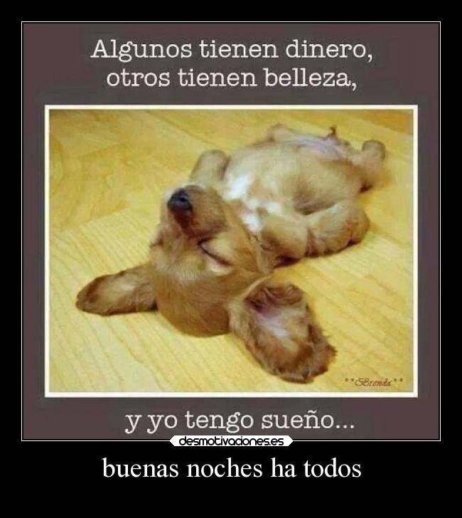 buenas noches ha todos -