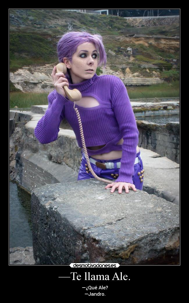 —Te llama Ale. - —¿Qué Ale?
—Jandro.