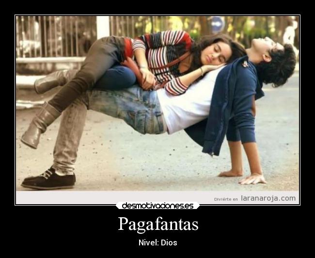 Pagafantas - Nivel: Dios
