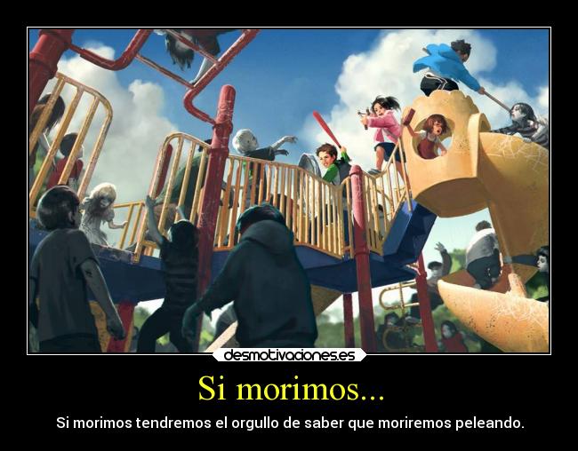 Si morimos... -