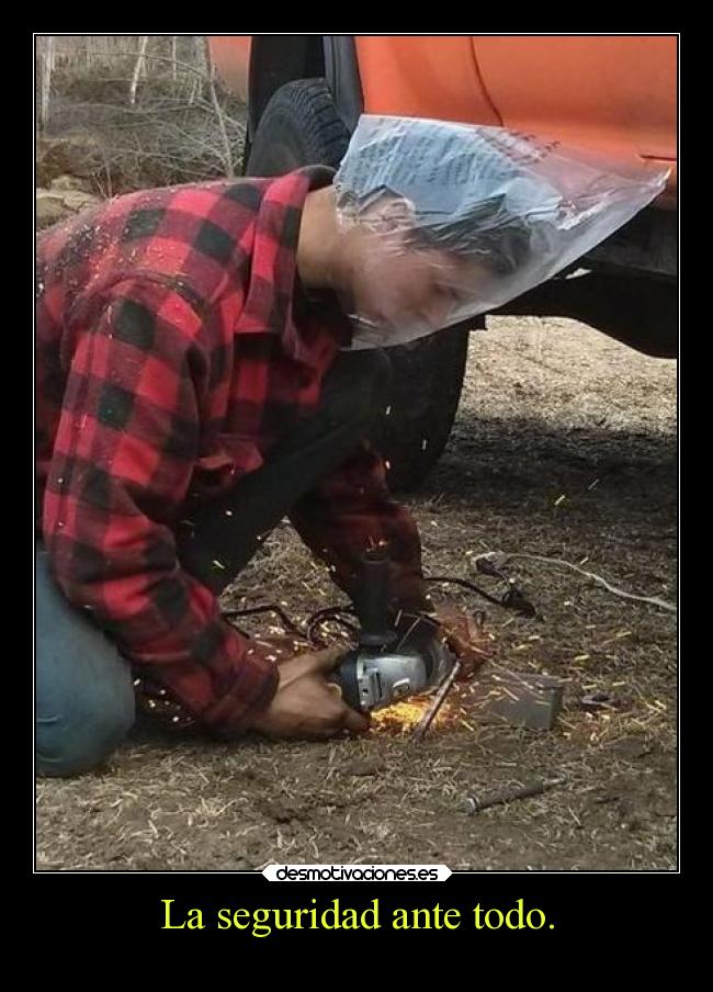 La seguridad ante todo. -