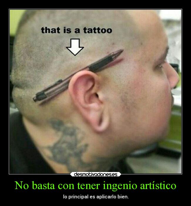 No basta con tener ingenio artístico - lo principal es aplicarlo bien.