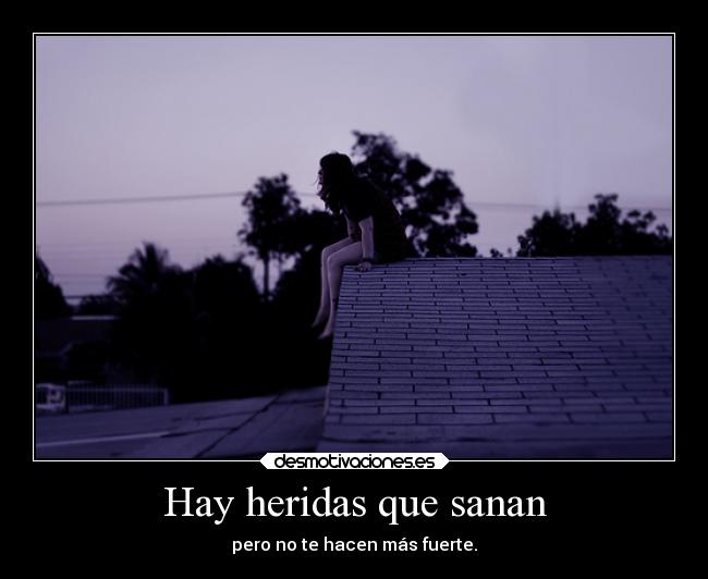 Hay heridas que sanan -