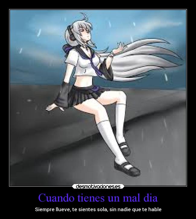 Cuando tienes un mal dia - 