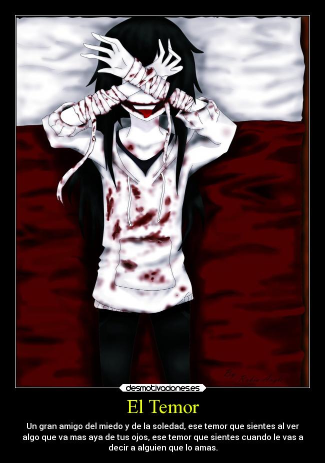 El Temor - Un gran amigo del miedo y de la soledad, ese temor que sientes al ver
algo que va mas aya de tus ojos, ese temor que sientes cuando le vas a
decir a alguien que lo amas.