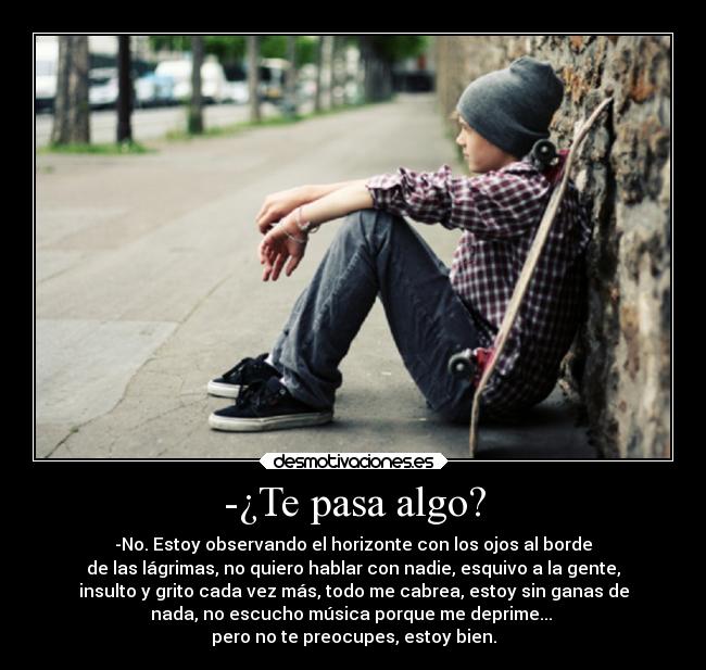 -¿Te pasa algo? -