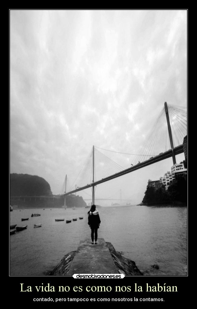 La vida no es como nos la habían - 