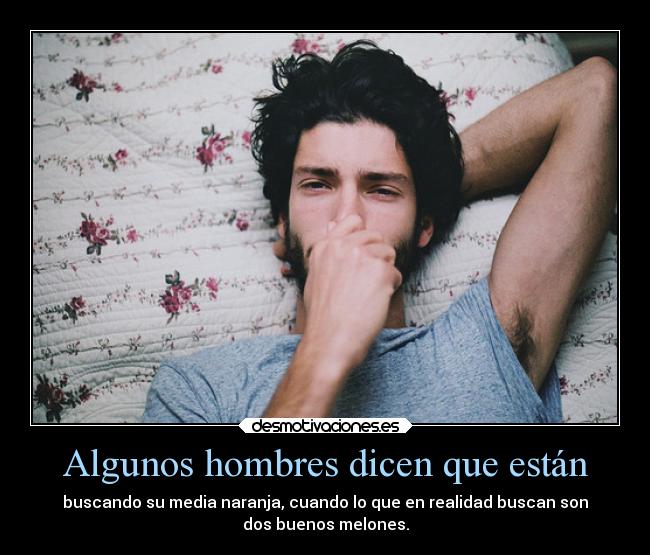 Algunos hombres dicen que están - 