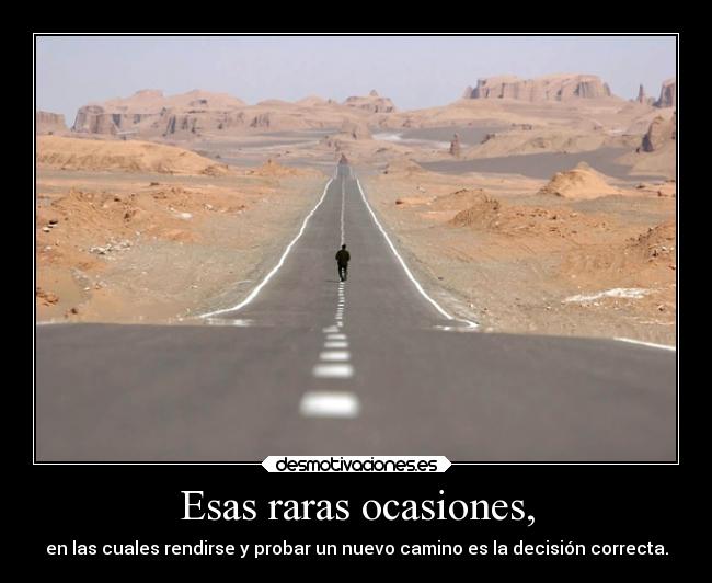 Esas raras ocasiones, -