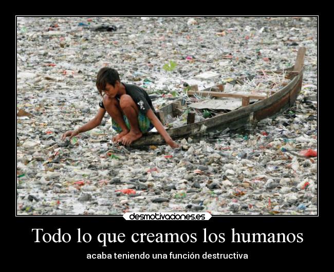 Todo lo que creamos los humanos - 