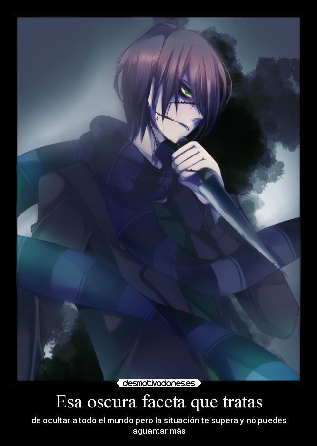 Esa oscura faceta que tratas -