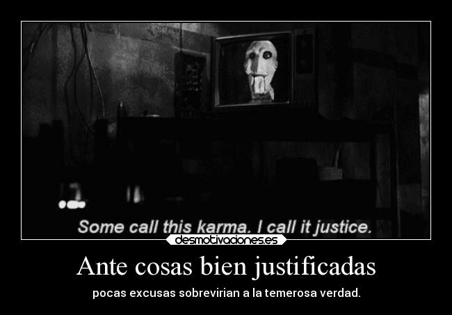 Ante cosas bien justificadas - 