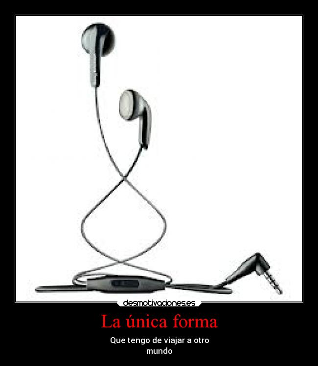 La única forma -