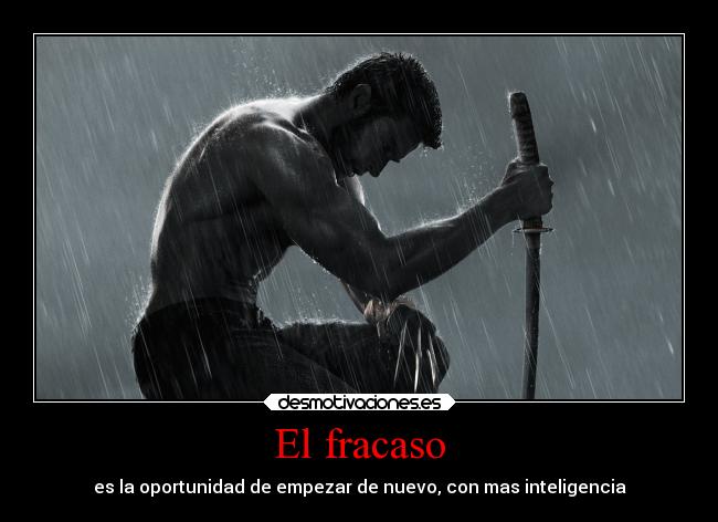 El fracaso - es la oportunidad de empezar de nuevo, con mas inteligencia