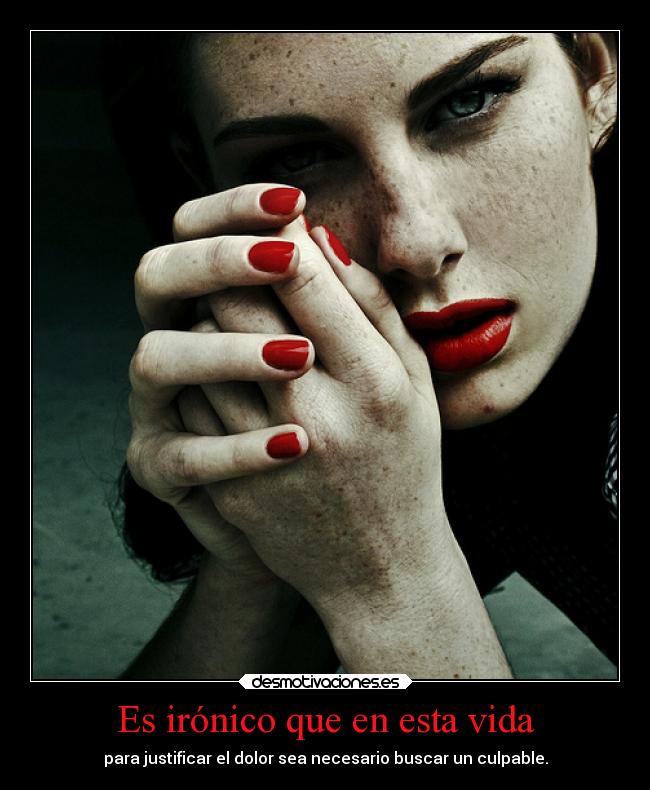 Es irónico que en esta vida - 