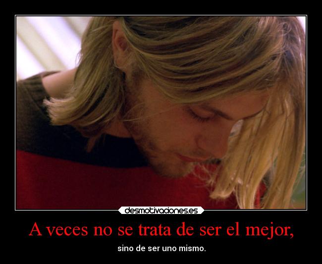 A veces no se trata de ser el mejor, -