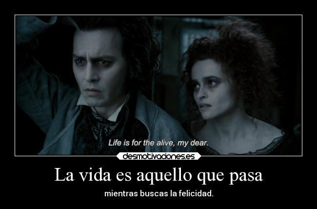 carteles vida felicidad vida helena bonham carter genial johny depp grandes utopias desmotivaciones