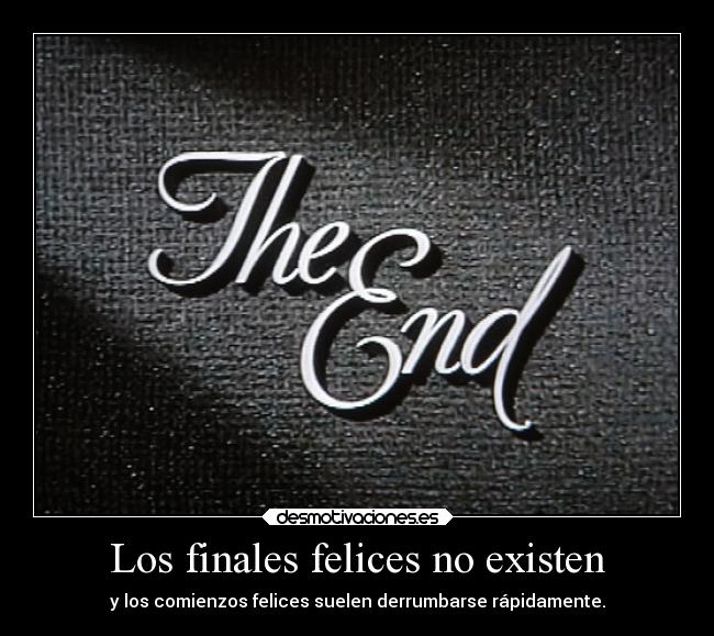 carteles vida finales comienzos felices desmoc3 desmotivaciones