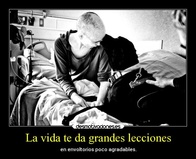 La vida te da grandes lecciones - 