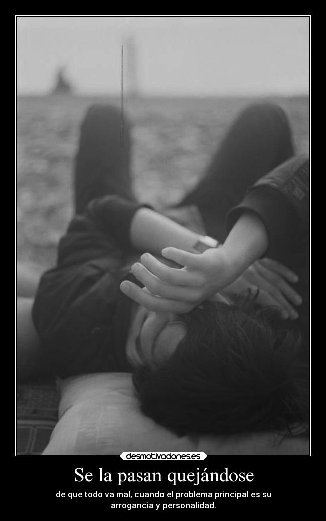 Se la pasan quejándose - 