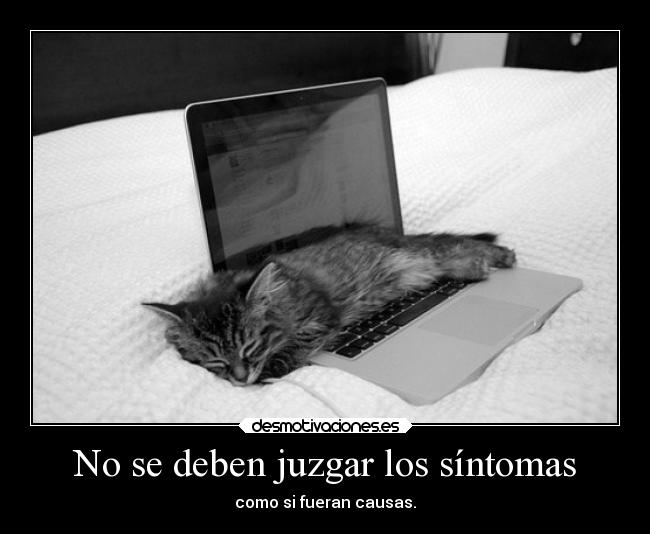 No se deben juzgar los síntomas - 