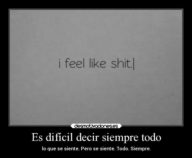 Es difícil decir siempre todo - 