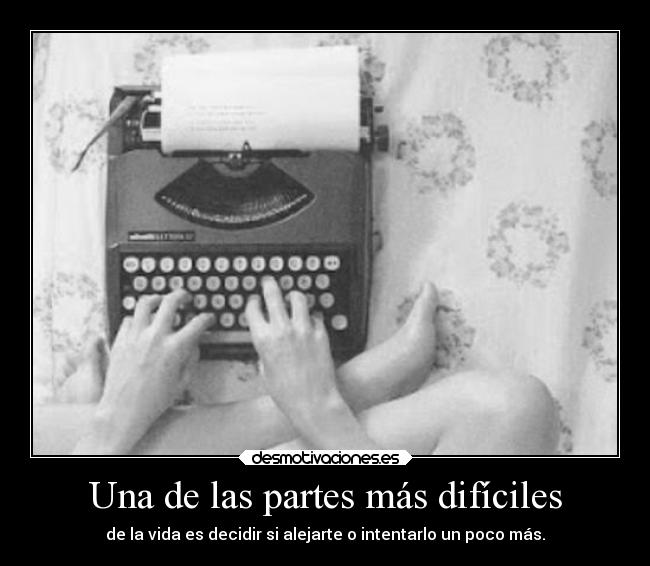 Una de las partes más difíciles -