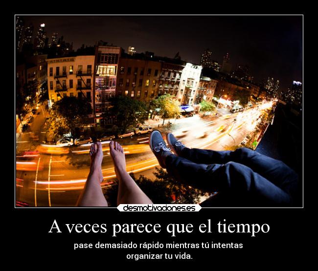 A veces parece que el tiempo -