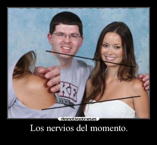 Los nervios del momento. - 