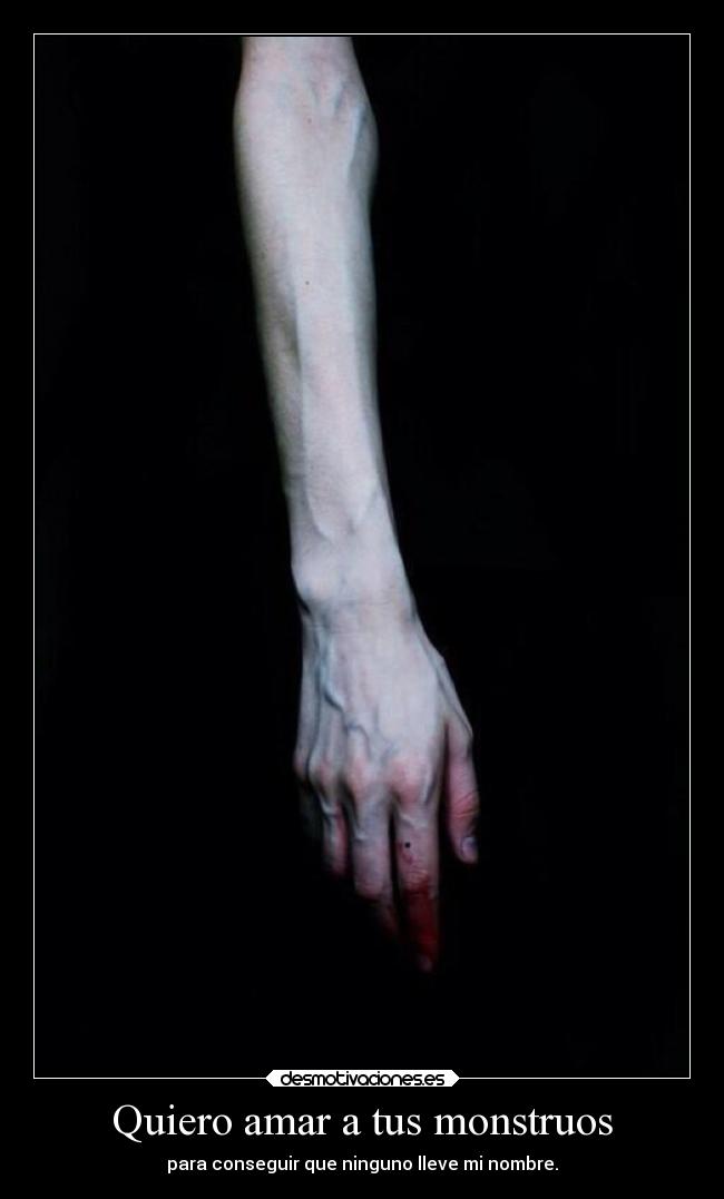 Quiero amar a tus monstruos -