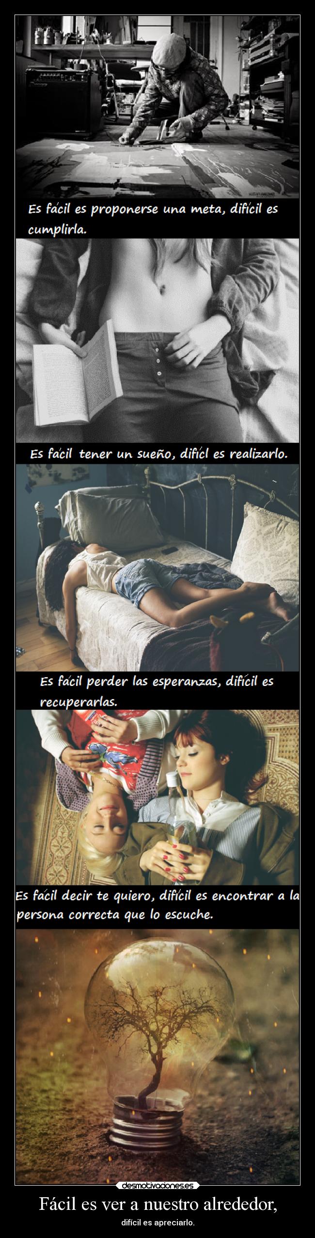 Fácil es ver a nuestro alrededor, -