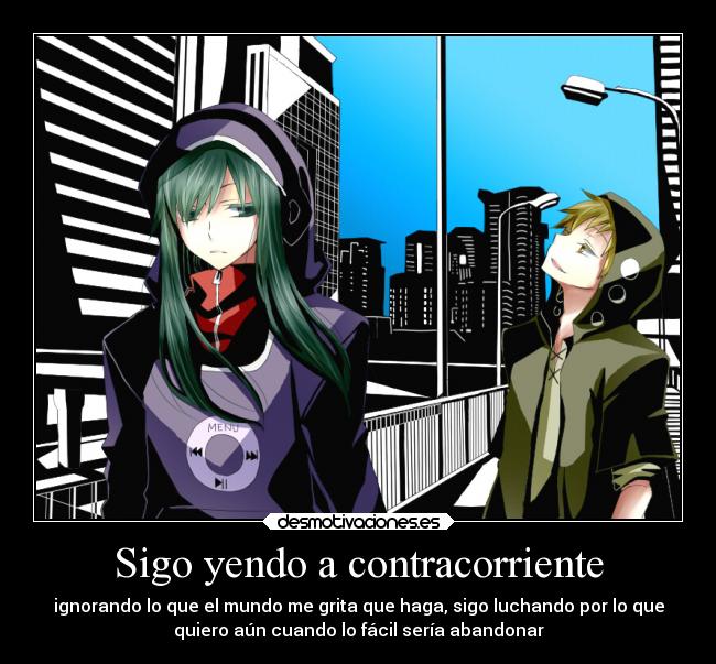 Sigo yendo a contracorriente -