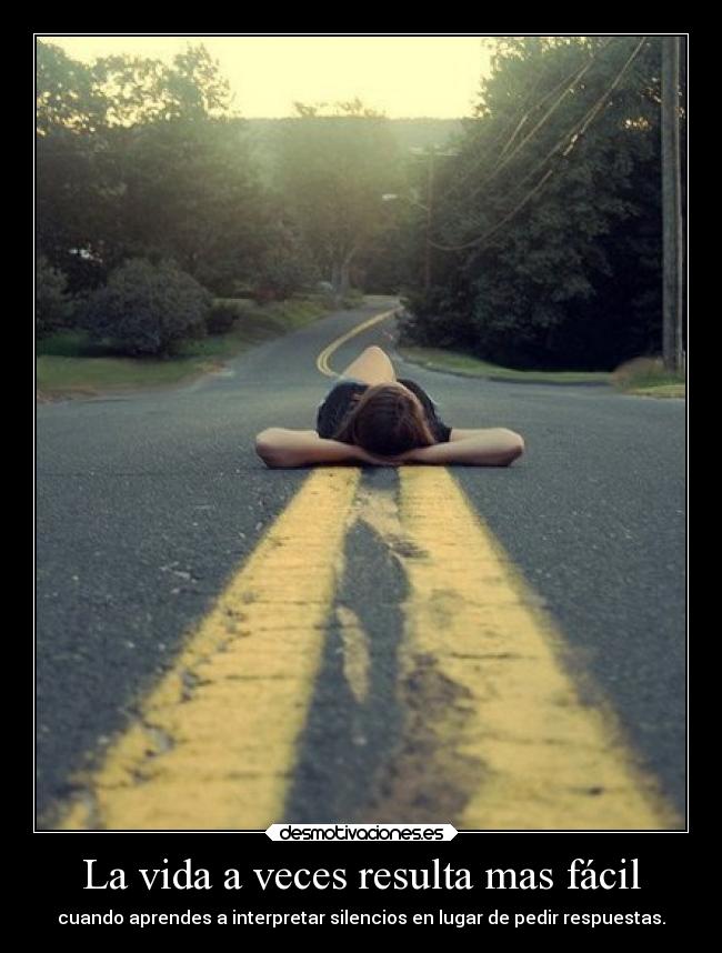 La vida a veces resulta mas fácil - 