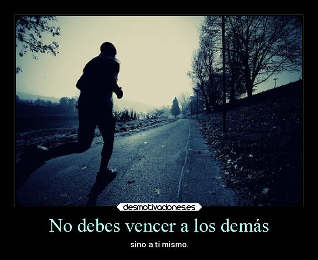 No debes vencer a los demás -