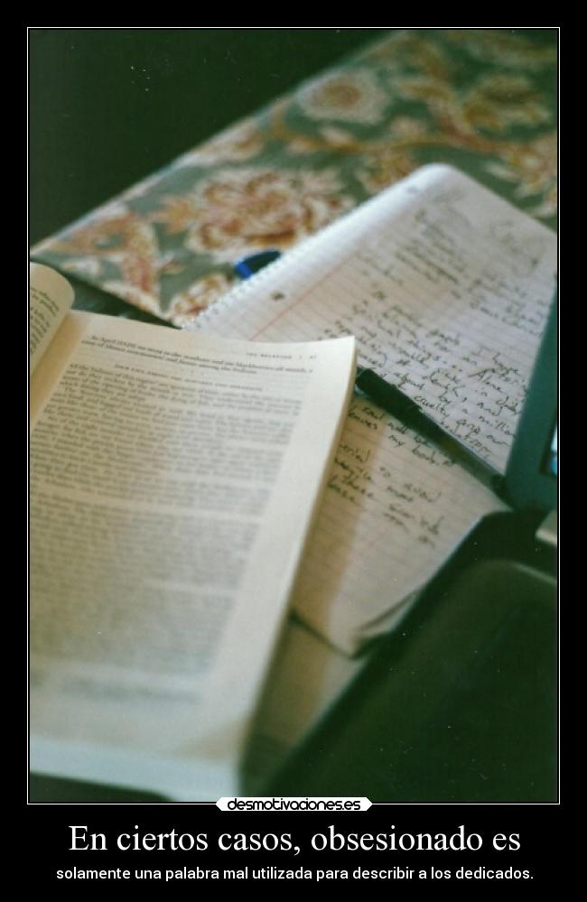En ciertos casos, obsesionado es - 