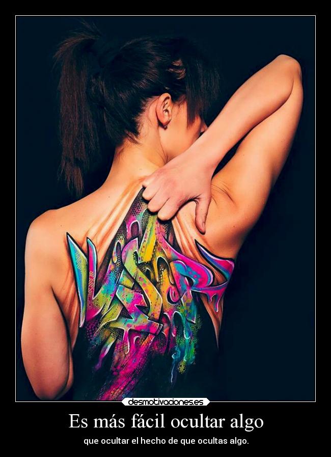 Es más fácil ocultar algo -