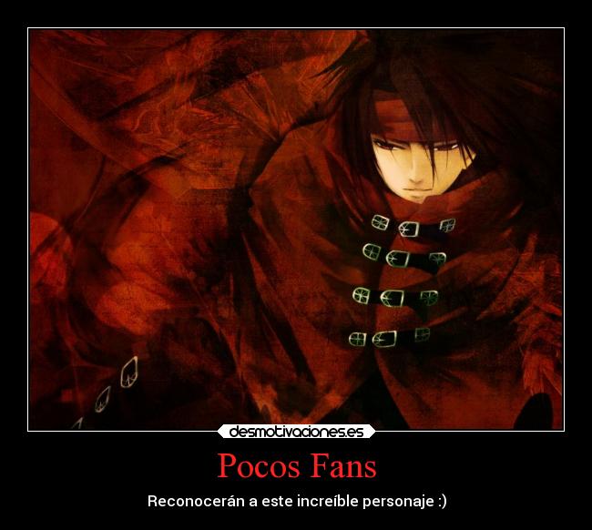 Pocos Fans - Reconocerán a este increíble personaje :)